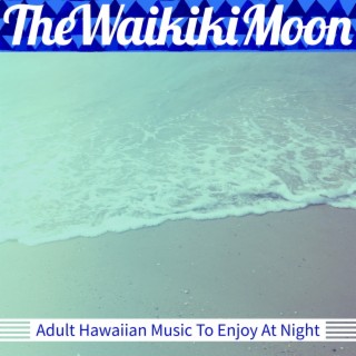 Adult Hawaiian Music to Enjoy at Night