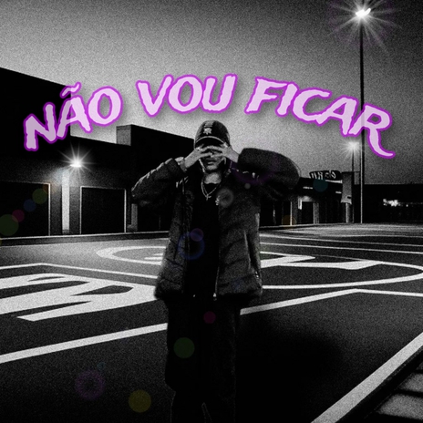 Não vou ficar | Boomplay Music