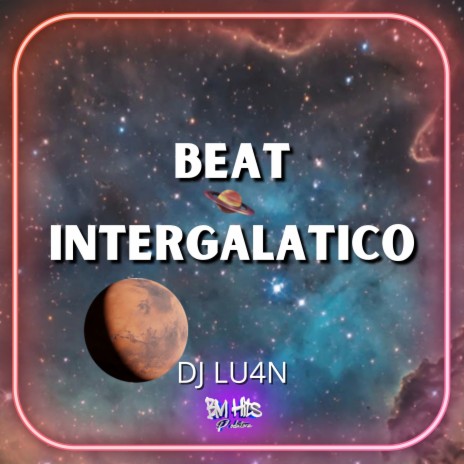 Beat Intergalatico ft. BM Hits Produtora | Boomplay Music