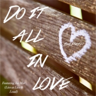 Do It All In Love