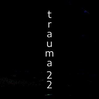 trauma 22