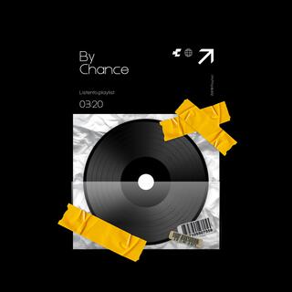 By Chance lyrics | Boomplay Music