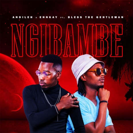 Ngibambe ft. Bless the gentleman & Ennkay | Boomplay Music