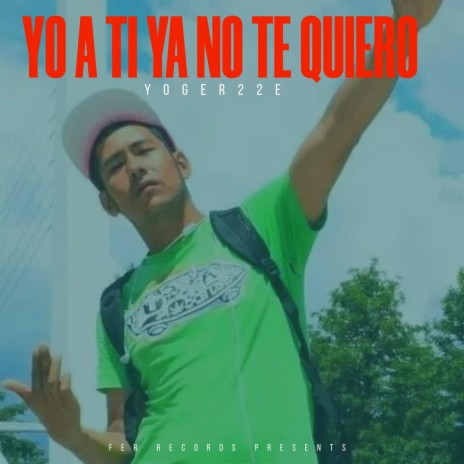 Yo A Ti No Te Quiero | Boomplay Music