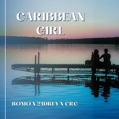 Caribbean Girl ft. 21drey & Crg Courage