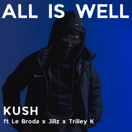 All Is Well ft. Le Broda, Jillz & Trilley K | Boomplay Music