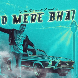 O Mere Bhai lyrics | Boomplay Music