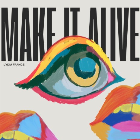 Make it Alive | Boomplay Music