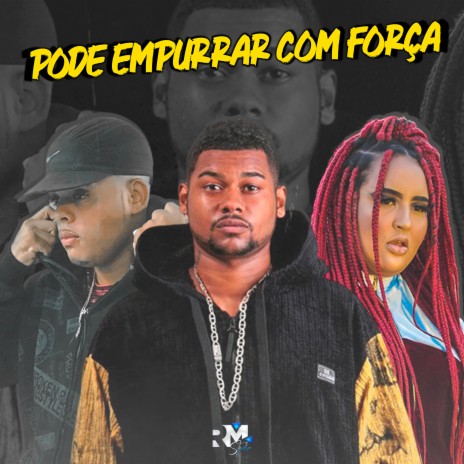 Pode Empurrar Com Força ft. Lekinho no Beat & Laryssa Real | Boomplay Music