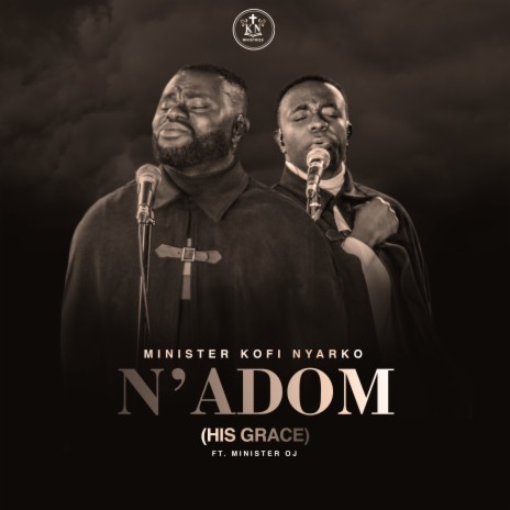 N'Adom (His Grace) ft. Minister OJ | Boomplay Music