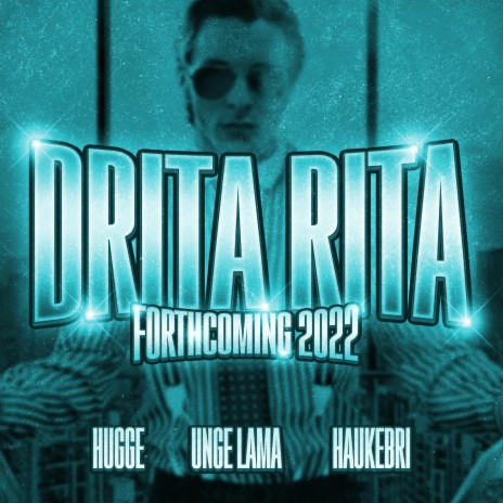 Drita Rita (Forthcoming 2022) ft. Unge Lama & Haukebri | Boomplay Music