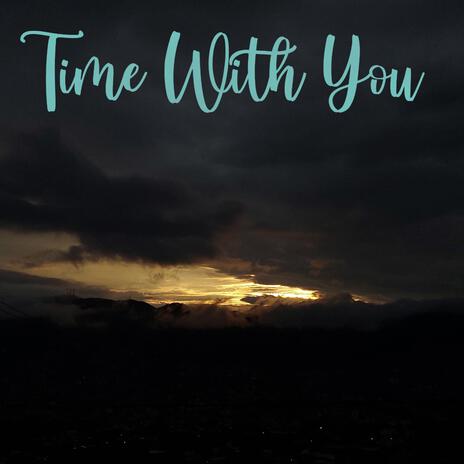 Time With You | Boomplay Music