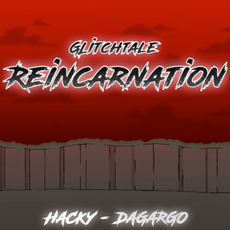 Glitchtale: Reincarnation ft. DAGARGo | Boomplay Music