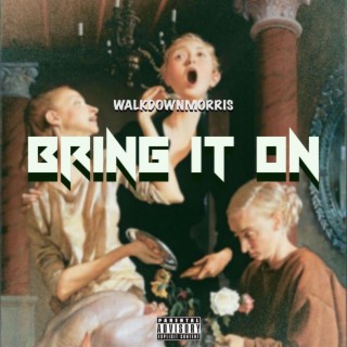 Bring it On ft. Walkdownsouth lyrics | Boomplay Music