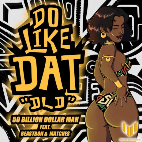 DO LIKE DAT (DLD) ft. BeastBoii & Matches | Boomplay Music