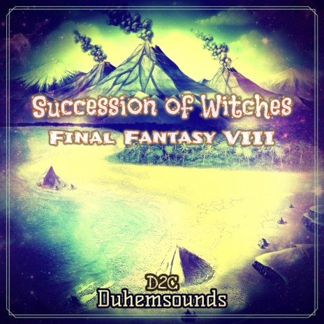 Succession of Witches (From Final Fantasy VIII) (Cover) | Boomplay Music