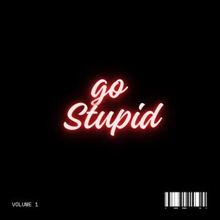 Go Stupid