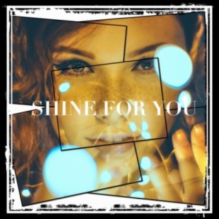 Shine For You