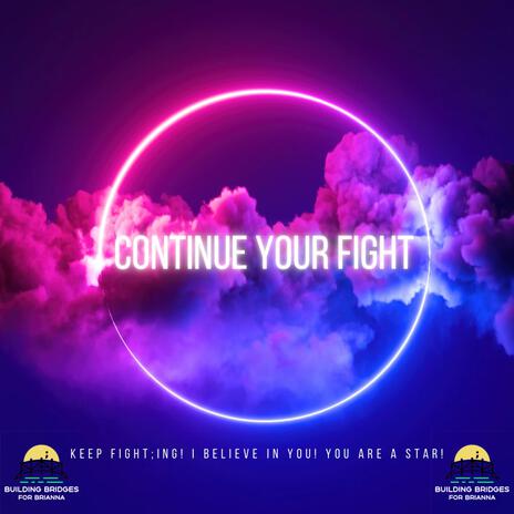 Continue Your Fight | Boomplay Music