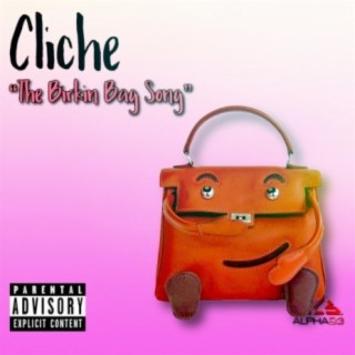 Cliche The Birkin Bag Song