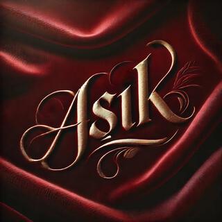 Aşık lyrics | Boomplay Music