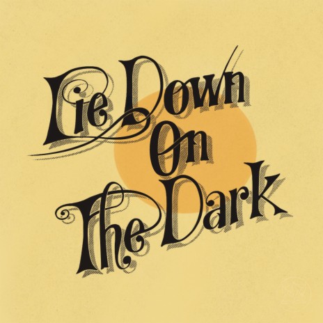 Lie Down on the Dark | Boomplay Music