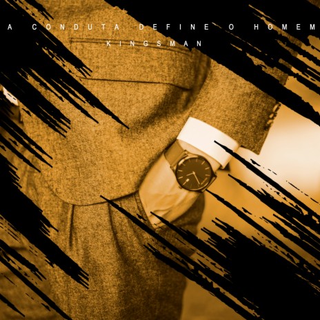 Kingsman - a Conduta Define o Homem | Boomplay Music