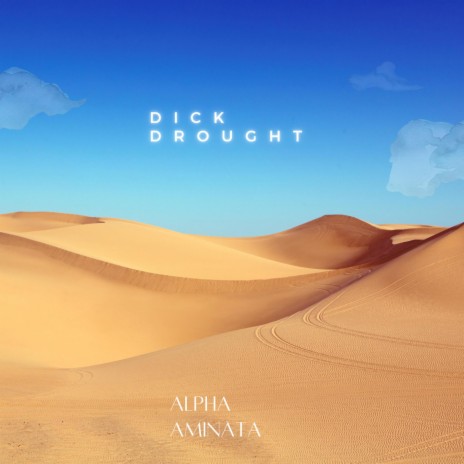 Dick Drought | Boomplay Music