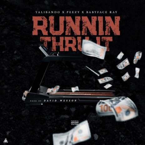 Running Thru It ft. Babyface Ray, Peezy & David Wesson | Boomplay Music