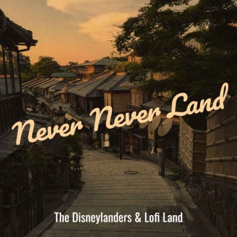 Never Never Land ft. Lofi Land | Boomplay Music