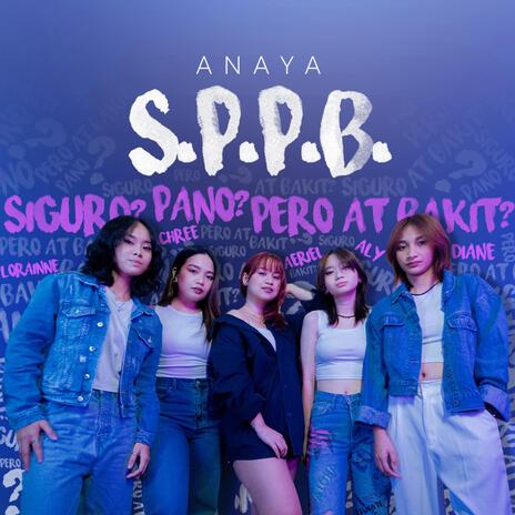 S.P.P.B (Siguro, Pa'no, Pero at Bakit?) | Boomplay Music