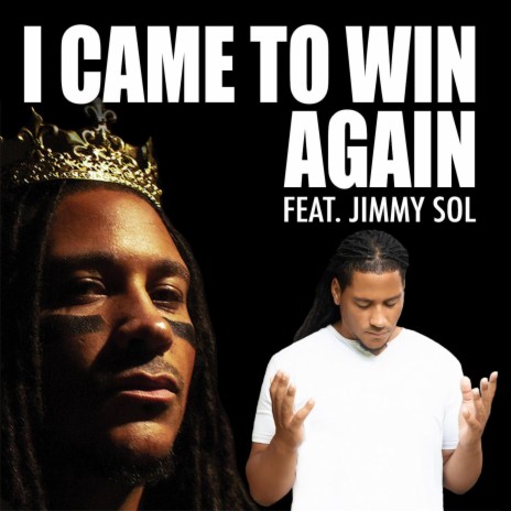 I Came To Win Again ft. Jimmy Sol | Boomplay Music