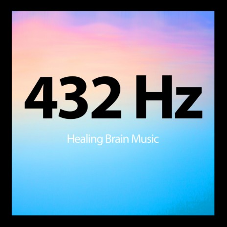 432 Hz Healing Brain Music