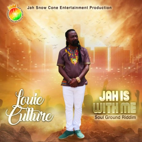 Jah Is With Me ft. Louie Culture | Boomplay Music