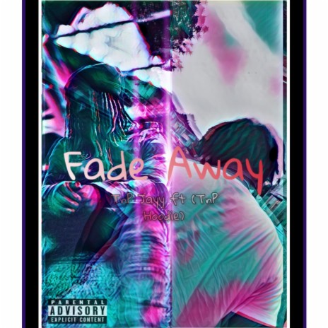 Fade Away ft. TnP Hoodie | Boomplay Music