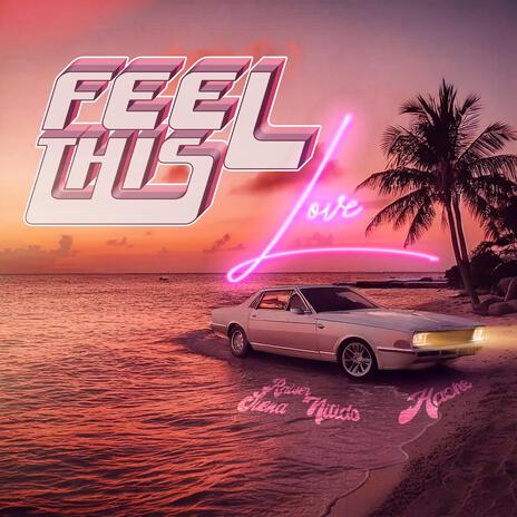 Feel This Love ft. HÄCHE | Boomplay Music