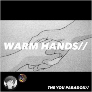 WARM HANDS//