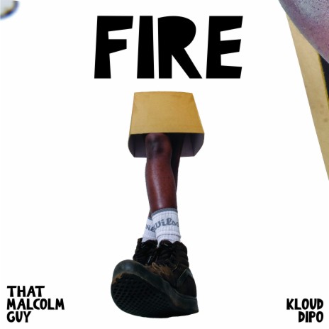 Fire ft. Kloud Dipo