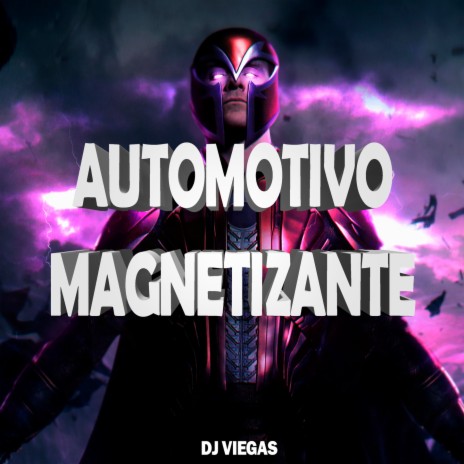 AUTOMOTIVO MAGNETIZANTE ft. DJ Huguinho | Boomplay Music