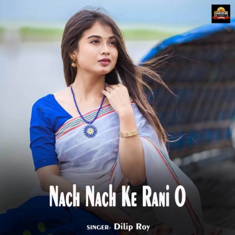 Nach Nach Ke Rani O | Boomplay Music