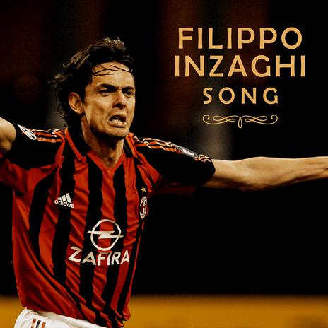 Filippo Inzaghi Song | Boomplay Music