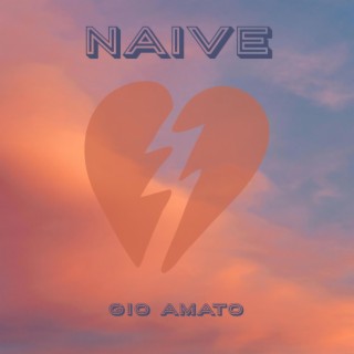 Naive lyrics | Boomplay Music