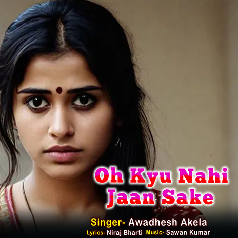 Oh Kyu Nahi Jaan Sake | Boomplay Music