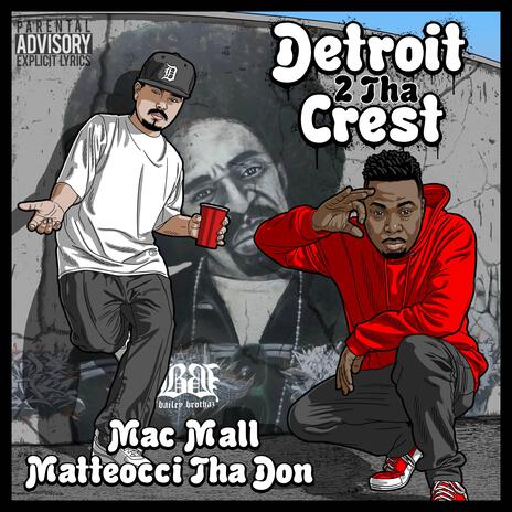 Detroit 2 Tha Crest ft. Mac Mall | Boomplay Music