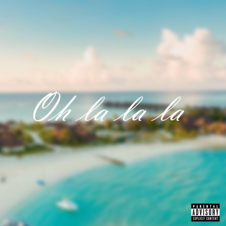 Oh la La La | Boomplay Music