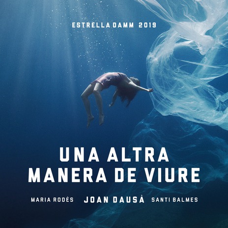 Una altra manera de viure - Estrella Damm 2019 ft. Santi Balmes & Maria Rodés | Boomplay Music