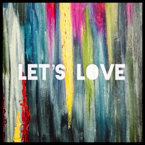 Let's Love | Boomplay Music