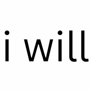 I Will