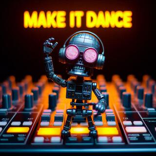 Make It Dance