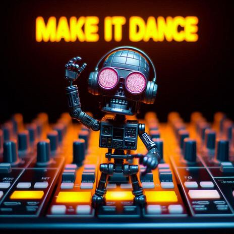 Make It Dance | Boomplay Music